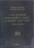 Losy polskich pracowników nauki w latach 1939-1945