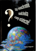 Czy nieuchronnie nadchodzą czasy ostateczne