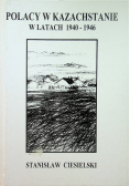 Polacy w Kazachstanie w latach 1940 do 1946