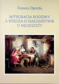 Integracja rodziny a wiedza o małżeństwie u młodzieży