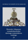 Kościoły i klasztory rzymskokatolickie dawnego województwa ruskiego Tom 23