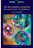 Od splątania cząstek do kwantowej teleportacji