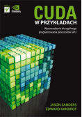 Cuda w przykładach Wprowadzenie do ogólnego programowania procesów GPU