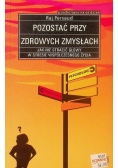 Pozostań przy zdrowych zmysłach