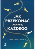 Jak przekonać (prawie) każdego