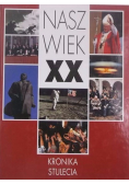 Nasz wiek XX Kronika stulecia