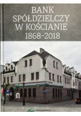 Bank współdzielczy w kościanie 1868 - 2018