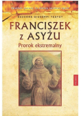 Franciszek z Asyżu Prorok ekstremalny