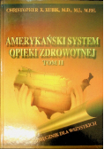 Amerykański System Opieki Zdrowotnej Tom II