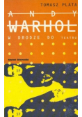 Andy Warhol w drodze do teatru