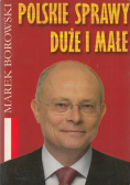 Polskie sprawy duże i małe