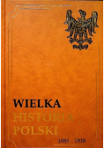 Wielka historia Polski 1885 - 1918  Tom VIII