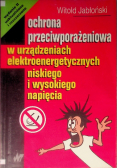 Ochrona przeciwporażeniowa w urządzenicha elektroenergetycznych niskiego i wysokiego napięcia