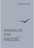 Minimalizm daje radość