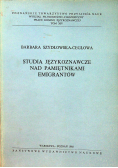 Studia językoznawcze nad pamiętnikami emigrantów