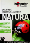 Jak robić doskonałe zdjęcia Natura