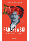 Ignacy Paderewski. Ulubieniec kobiet