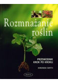 Rozmnażanie roślin przewodnik krok po kroku