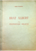 Brat Albert albo znieważane oblicze