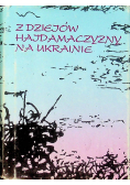 Z dziejów Hajdamaczyzny na Ukrainie