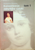Konserwacja zabytków sztuki Tom I