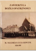 Zawierzyła bożej opatrzności Bł Małgorzata Łucja Szewczyk