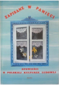 Zapisane w pamięci Opowieści o polskiej kulturze ludowej