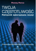 Twoja częstotliwość Podręcznik wykorzystania intuicji