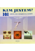 Kim jestem 101 Dróg do odkrycia siebie