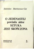 O jedenastej powiada aktor sztuka jest skończona