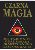 Czarna magia Jej tajemnice oraz zasady praktycznego zastosowania