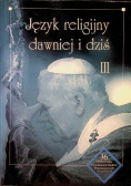 Język religijny dawniej i dziś Tom III