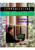 Communicating in Business An Action Oriented Approach