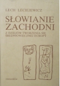 Słowianie zachodni z dziejów tworzenia się średniowiecznej Europy