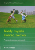 Kiedy myszki skaczą żwawo