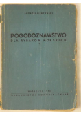 Pierzyński Andrzej Pogodoznawstwo dla rybaków morskich