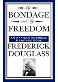 My Bondage and My Freedom (an African American Heritage Book)