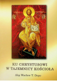 Ku Chrystusowi w tajemnicy kościoła