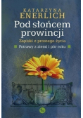 Pod słońcem prowincji Zapiski z prostego życia