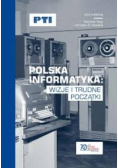 Polska informatyka wizje i trudne początki