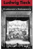 O cudowności u Szekspira i inne pisma krytyczne tom 5