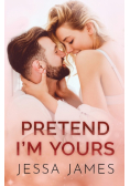 Pretend I'm Yours