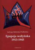 Epopeja wołyńska 1913 1945