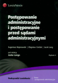 Lang Jacek - Postępowanie administracyjne i postępowanie przed sądami administracyjnymi