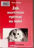 Jak asertywnie wpływać na ludzi