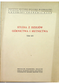 Studia z dziejów górnictwa i hutnictwa tom XIV