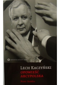 Lech Kaczyński Opowieść arcypolska