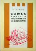 Zamek biskupów Chełmińskich w Wąbrzeźnie