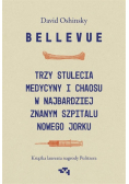 Bellevue Trzy stulecia medycyny i chaosu w najbardziej znanym szpitalu Nowego Jorku