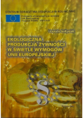 Ekologiczna produkcja żywności w świetle wymogów unii europejskiej